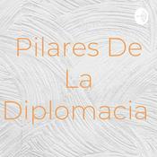 Podcast Pilares De La Diplomacia