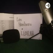 Podcast "Los Hombres no Lloran" podcast