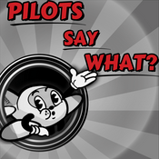 Podcast Pilots Say What?