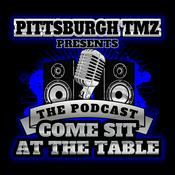 Podcast Pittsburgh Tmz Presents Come Sit At The Table
