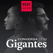 Podcast CONVERSA COM GIGANTES