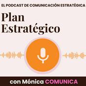 Podcast Plan Estratégico: el Podcast de Comunicación Estratégica