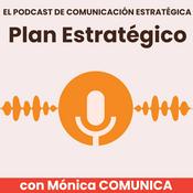 Podcast Plan Estratégico: el Podcast de Comunicación Estratégica