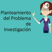 Podcast Planteamiento del Problema de Investigación