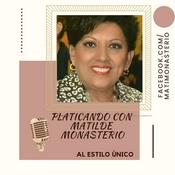 Podcast Platicando con Matilde Monasterio
