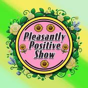 Podcast Pleasantly Positive Show