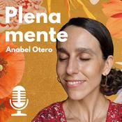 Podcast Plenamente con Anabel Otero