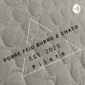 Podcast Pobre, Feio, Burro e Chato