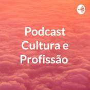 Podcast Podcast Cultura e Profissão