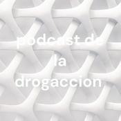 Podcast podcast de la drogaccion