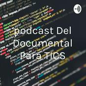 Podcast podcast Del Documental Para TICS