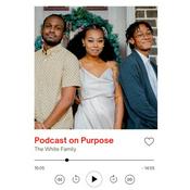 Podcast Podcast on Purpose