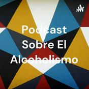 Podcast Podcast Sobre El Alcoholismo