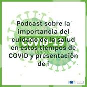 Podcast Podcast sobre la importancia del cuidado de la salud en estos tiempos de COVID y presentación de i