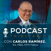 Podcast Podcast Tributario con Carlos Ramírez EA, el Maestro de los Taxes