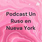 Podcast Podcast Un Ruso en Nueva York