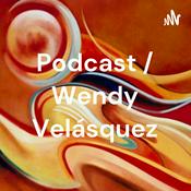 Podcast Podcast / Wendy Velásquez