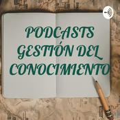 Podcast PODCASTS GESTIÓN DEL CONOCIMIENTO