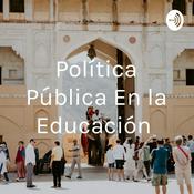 Podcast Política Pública En la Educación