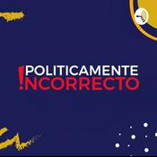 Podcast Politicamente Incorrecto