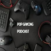 Podcast POP Gaming Podcast
