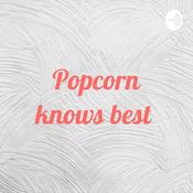Podcast Popcorn knows best
