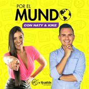 Podcast Por el Mundo con Naty & Kike