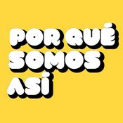 Podcast ¿Por qué somos así?