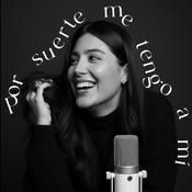 Podcast POR SUERTE ME TENGO A MÍ.