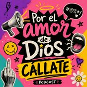 Podcast PORELAMORDEDIOSCALLATEPODCAST