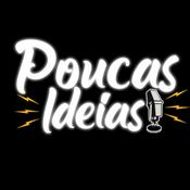 Podcast POUCAS IDEIAS PODCAST