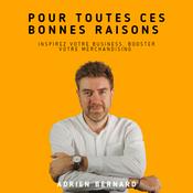 Podcast Pour toutes ces bonnes raisons : Accompagner votre Business par le Merchandising