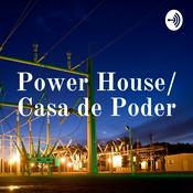 Podcast Power House/ Casa de Poder