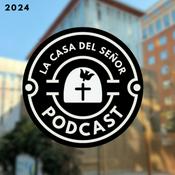 Podcast Prédicas La Casa del Señor 2024
