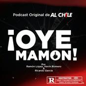 Podcast ¡OYE MAMON! Otro Podcast