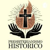 Podcast Presbiterianismo Histórico