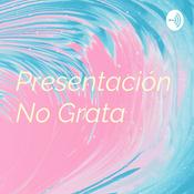 Podcast Presentación No Grata