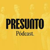 Podcast Presunto