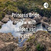Podcast Princess Bride review with Holden van Lent