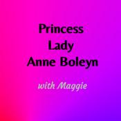 Podcast Princess Lady Anne Boleyn