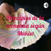Podcast Principios de la economía según Makiw