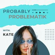 Podcast Probably ProblematiK