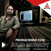 Podcast Produciendo con Julio Monroy