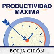 Podcast Productividad Máxima