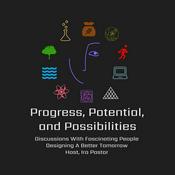 Podcast Progress, Potential, and Possibilities Podcast / Show