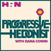 Podcast Progressive Hedonist with Dana Cowin
