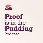 Podcast Proof is in the Pudding