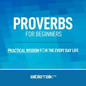 Podcast Proverbs for Beginners — Bible Study with Mike Mazzalongo
