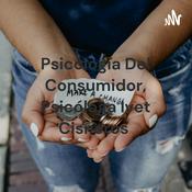 Podcast Psicología Del Consumidor, Psicóloga Ivet Cisneros