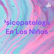 Podcast Psicopatología En Los Niños